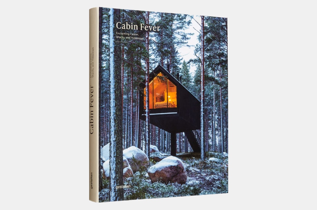 Cabin Fever: Enchanting Cabins, Shacks, and Hideaways