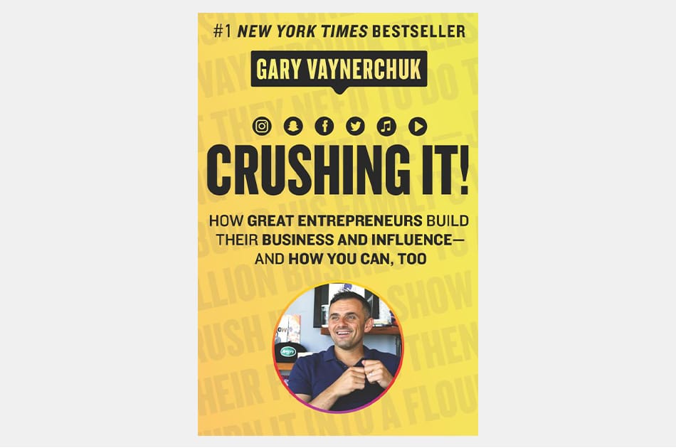 Crushing It!: How Great Entrepreneurs Build Their Business and Influence