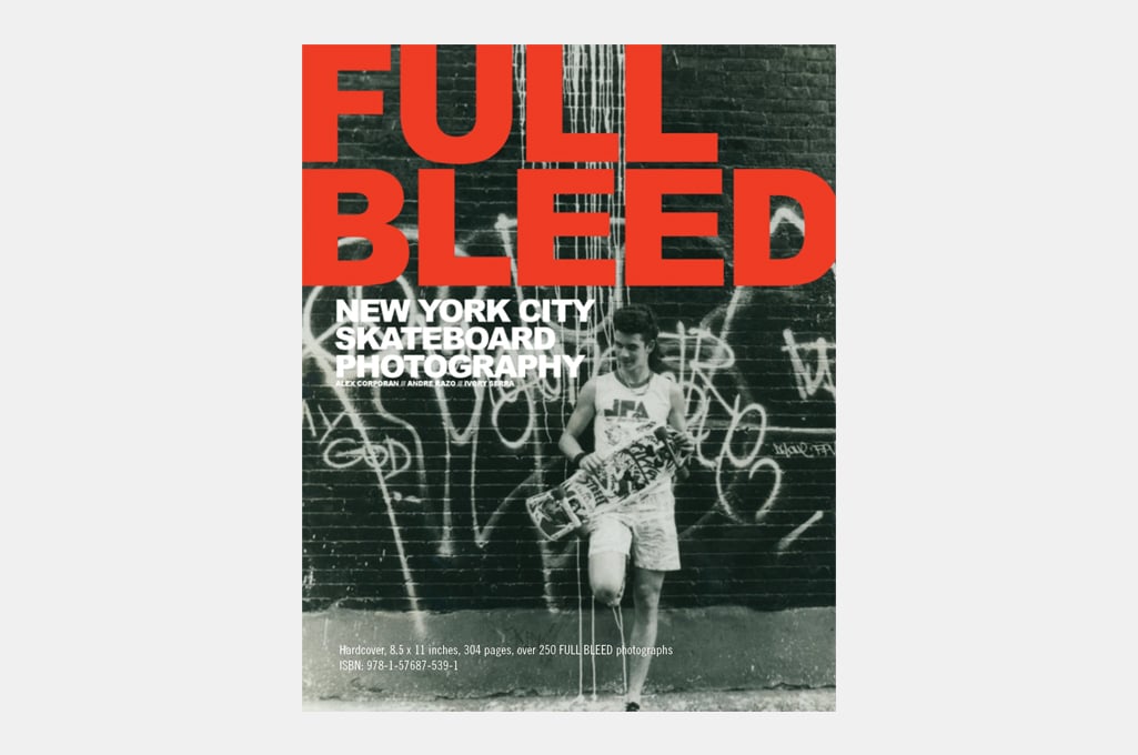 Full Bleed: New York City Skateboard Photography