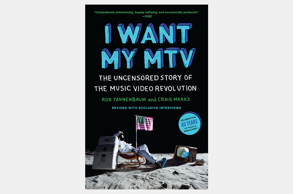 I Want My MTV: The Uncensored Story of the Music Video Revolution