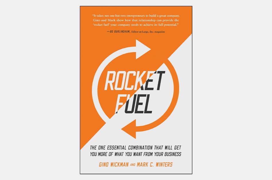 Rocket Fuel: The One Essential Combination That Will Get You More of What You Want from Your Business