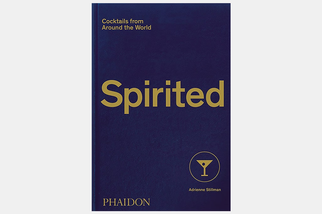 Spirited: Cocktails from Around the World