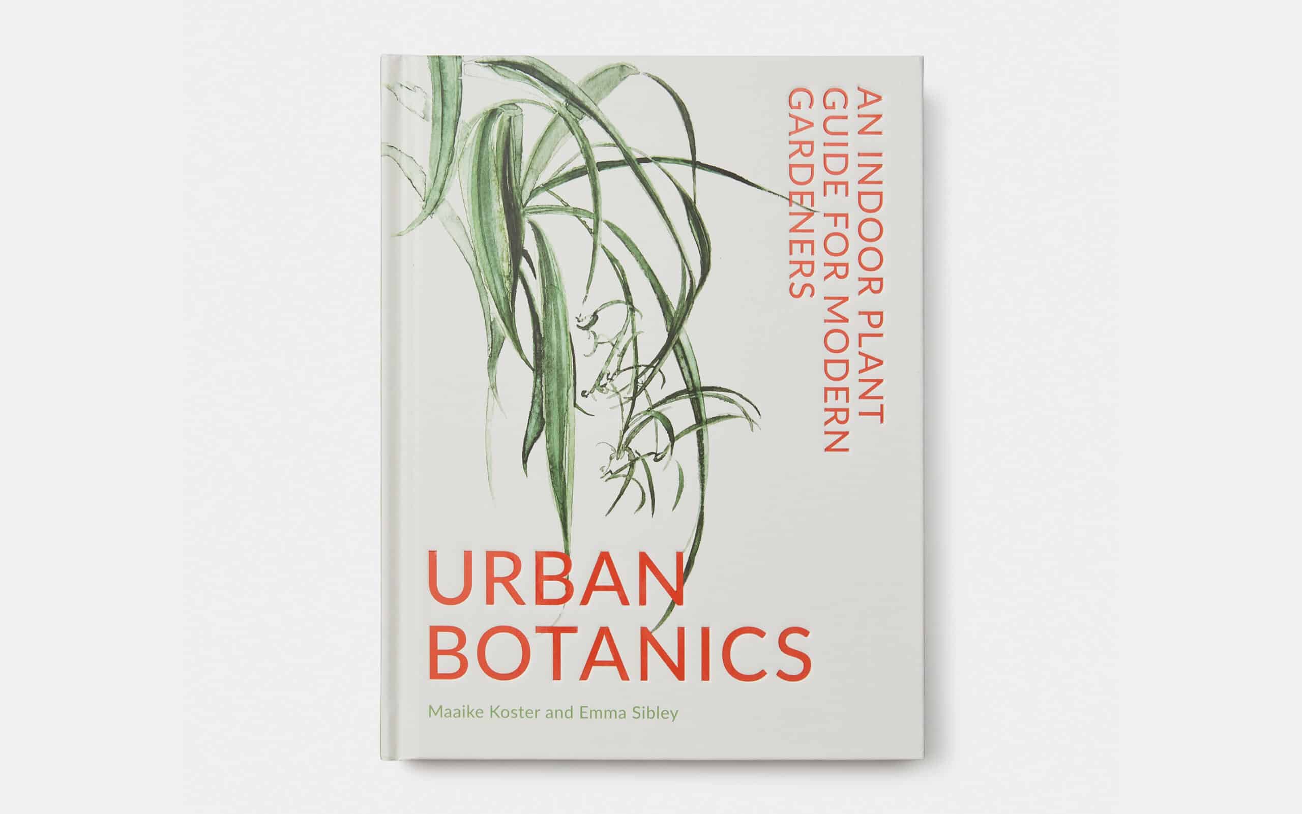 Urban Botanics: An Indoor Plant Guide for Modern Gardeners