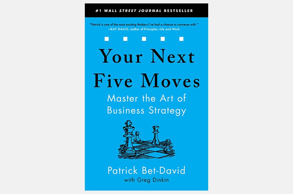 Your Next Five Moves: Master the Art of Business Strategy