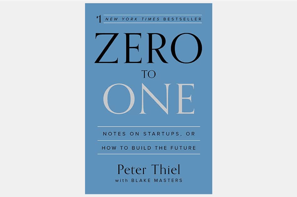 Zero to One: Notes on Startups, or How to Build the Future